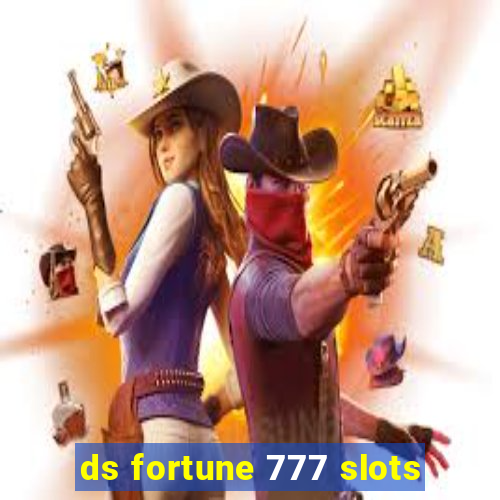 ds fortune 777 slots